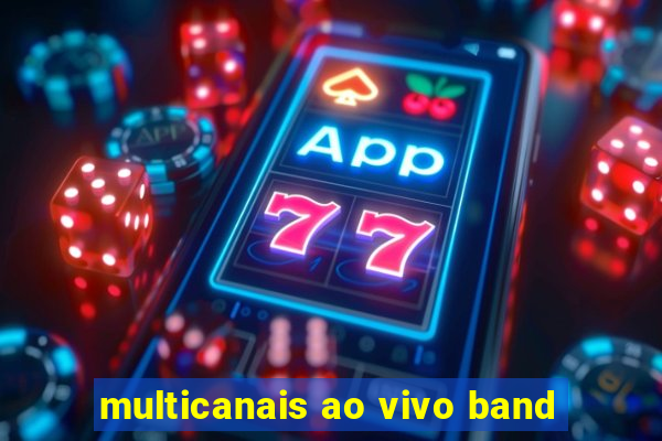 multicanais ao vivo band